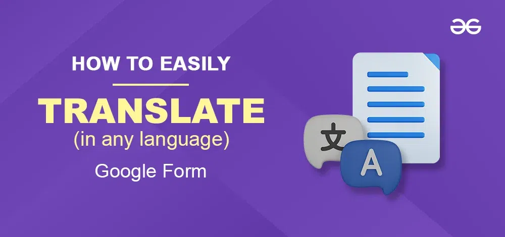 How To Easily Translate A Google Form Into Any Language - GeeksforGeeks