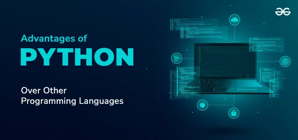 10 Advantages of Python Over Other Programming Languages - GeeksforGeeks