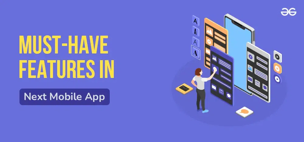 Must Have Features for Your Next Mobile App