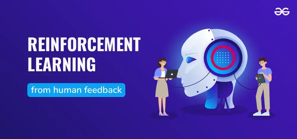 Reinforcement Learning From Human Feedback - GeeksforGeeks