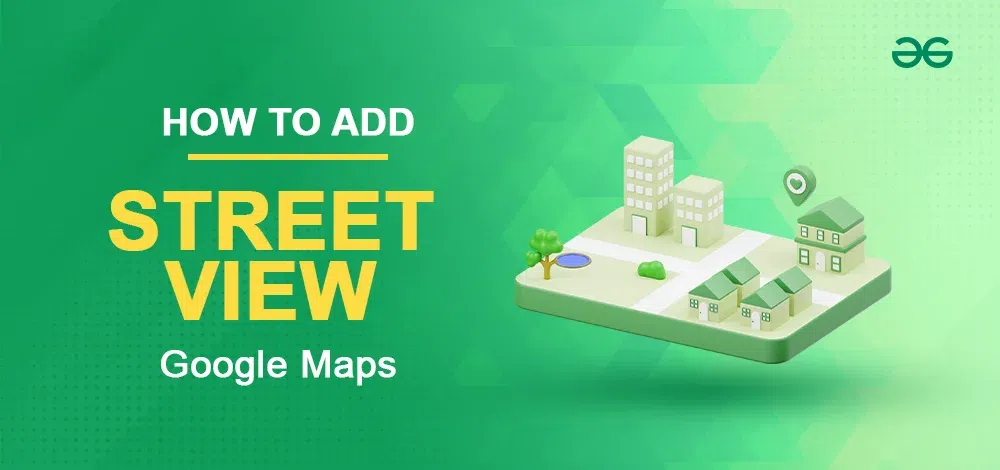 How-To-Add-Street-View-In-Google-Map