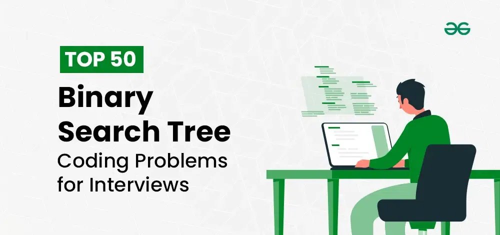 Top-50-Binary-Search-Tree-Coding-Problems-for-Interviews-copy-2