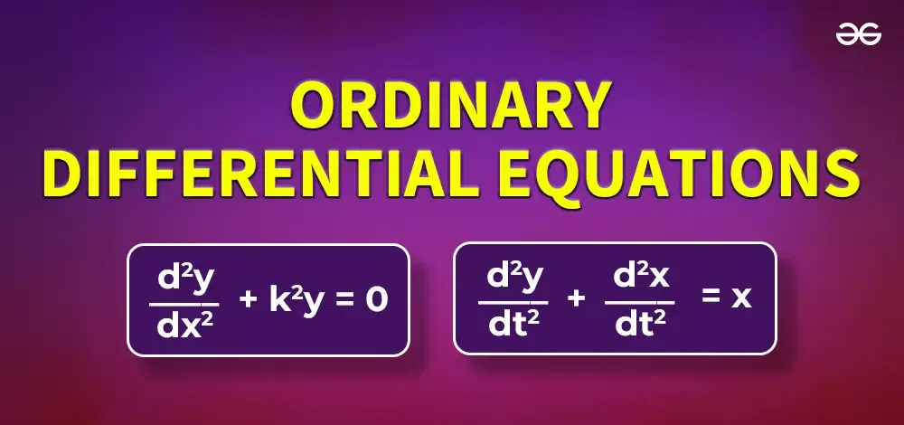 Ordinary Differential Equation: Definition, Types and Solutions ...