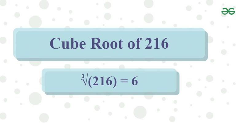 cube root of 216 - GeeksforGeeks