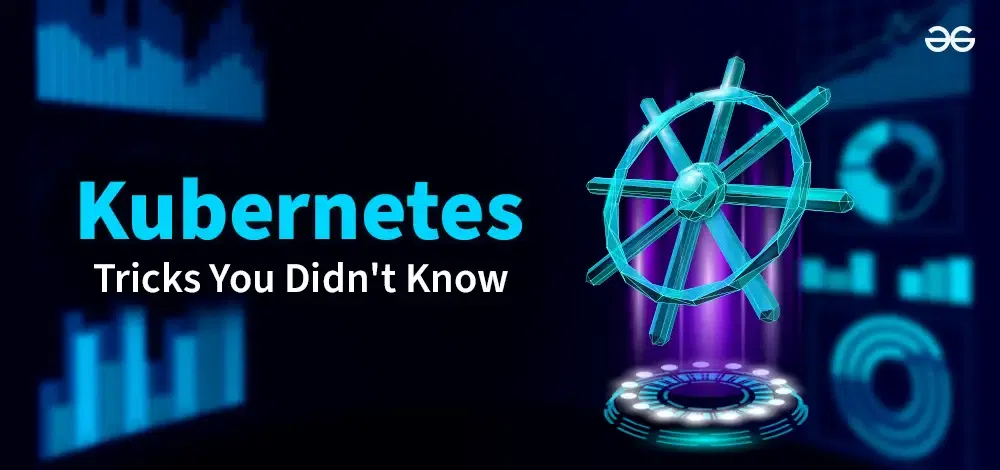 Kubernetes Tricks You Didn't Know