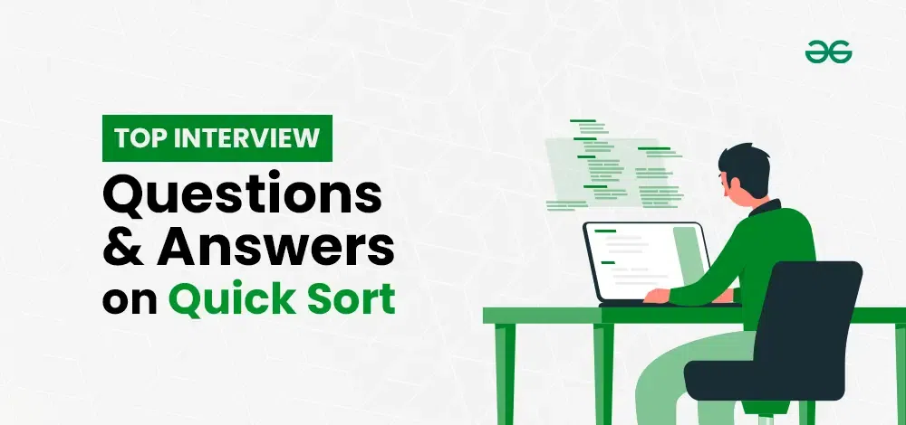 Top Interview Questions And Answers On Quick Sort - GeeksforGeeks