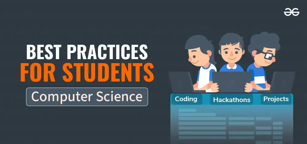 Best practices For Every Computer Science Student