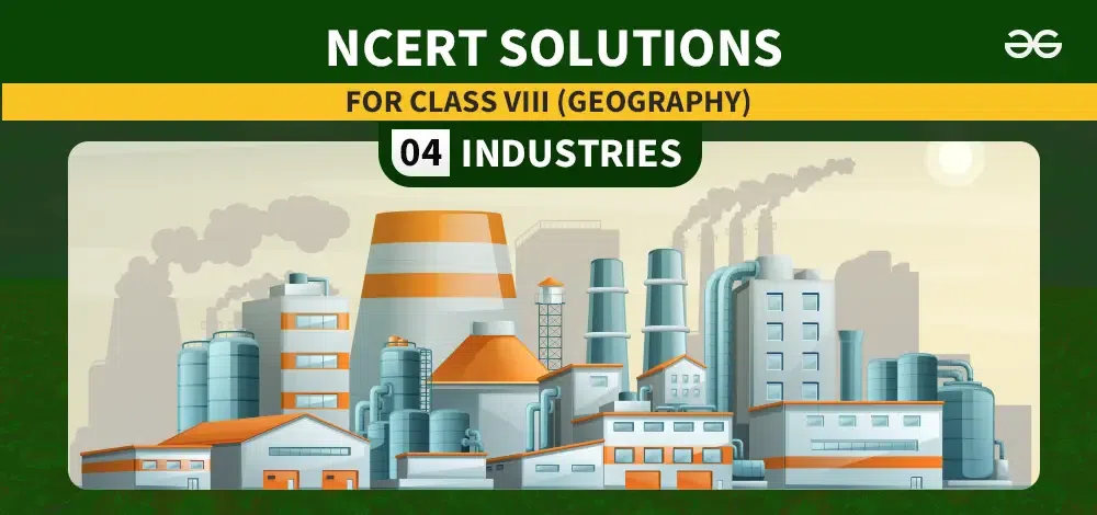 NCERT-Solutions-Class-8-Geography-Social-Science-Chapter-4-Industries