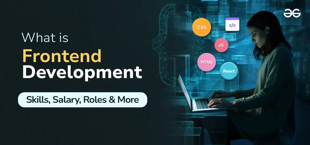 What-is-Frontend-Development-Skills-Salary-Roles-&-More