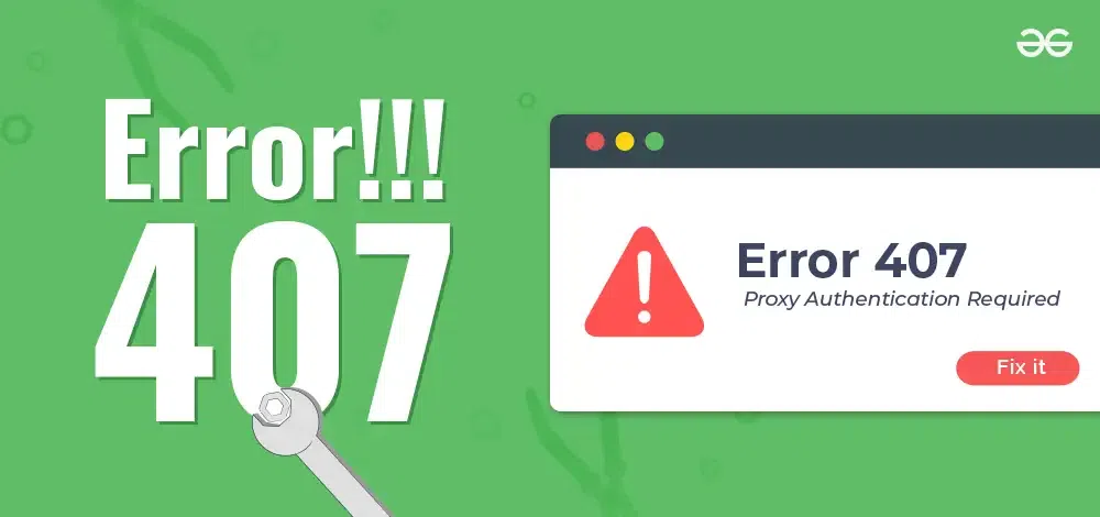 How To Fix HTTP Error 407 Proxy Authentication Required