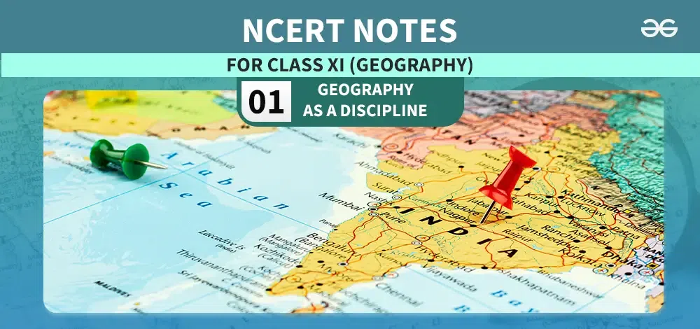 Notes-Chapter-1-Geography-as-a-Discipline-Class-11th-Geography