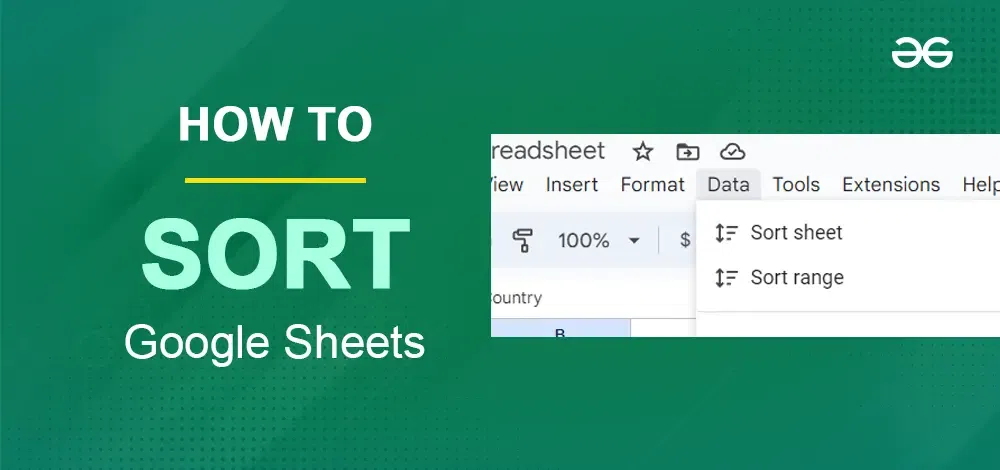 How to Sort in Google Sheets | Advanced Tutorial - GeeksforGeeks