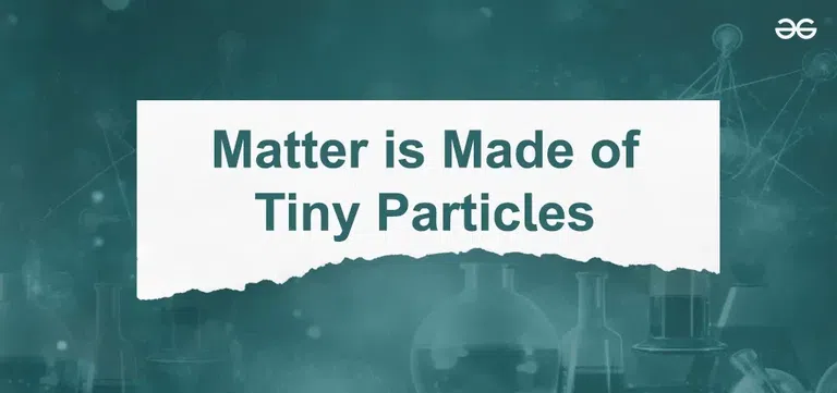 Matter-is-Made-of-Tiny-Particles-