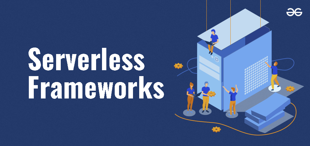 Serverless Frameworks You Must Now