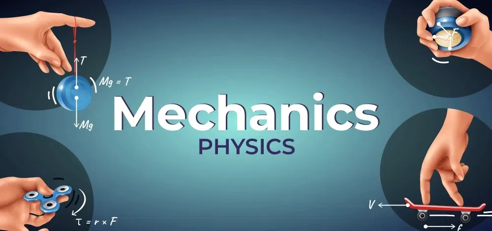 Mechanics: Definition, Types, Formula & Applications - GeeksforGeeks