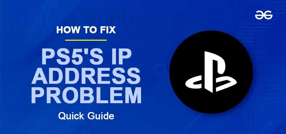 How to Fix Your PS5&rsquo;s IP Address Problem in Minutes (Quick Guide 