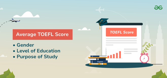 Average TOEFL Score: What is Good? - GeeksforGeeks