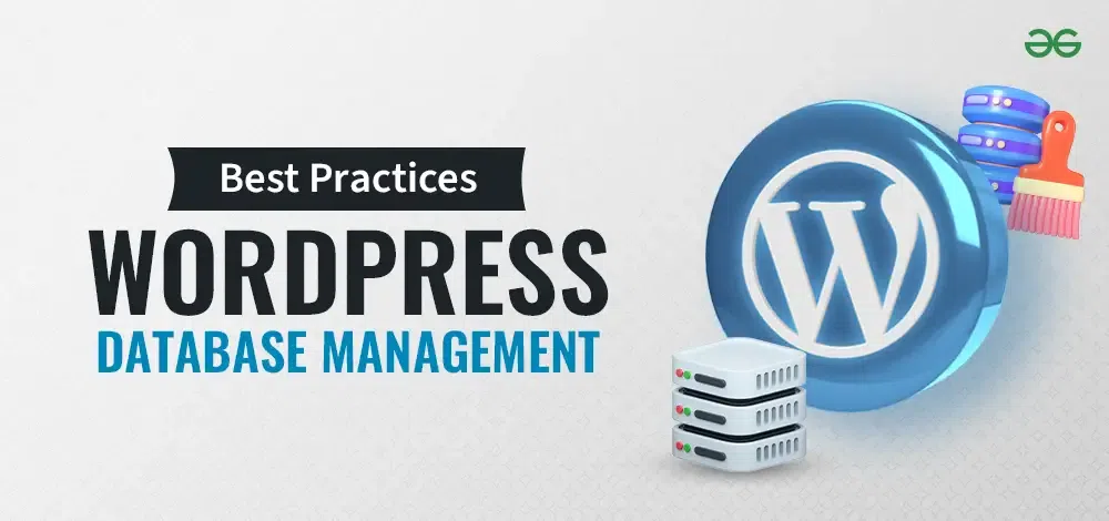 7 Best Practices for WordPress Database Management - GeeksforGeeks