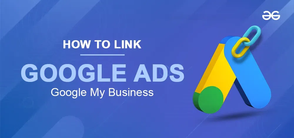 How To Link Google My Business Google Ads GeeksforGeeks