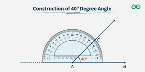 Construction of 40 Degree Angle - GeeksforGeeks