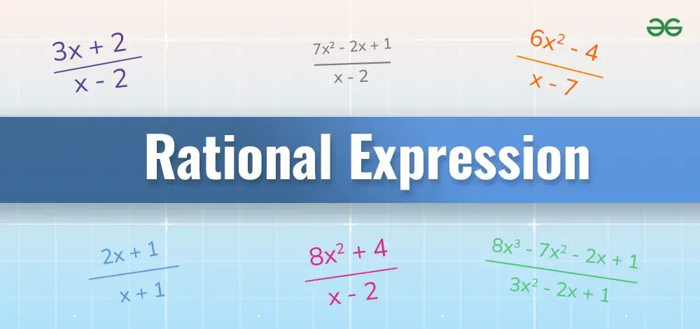 Rational Expression: Definition, Example & Simplification - GeeksforGeeks