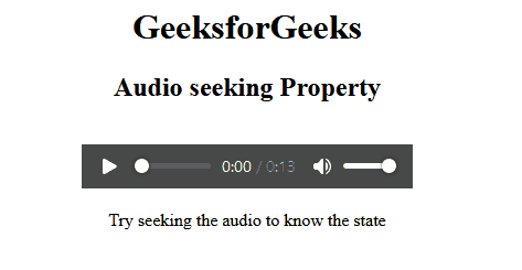HTML DOM Audio seeking Property - GeeksforGeeks