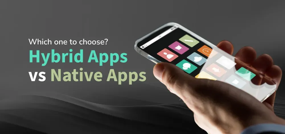 Hybrid-Apps-vs-Native-Apps-_-Which-one-to-choose_
