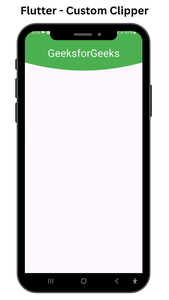 Flutter - Custom Clipper - GeeksforGeeks