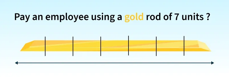 pay_an_employee_using_a_gold_rod_of_7_units_