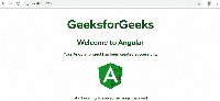 Angular Installation and First Application - GeeksforGeeks